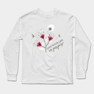 LIVE YOUR LIFE ON PURPOSE Long Sleeve T-Shirt